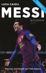 Luca Caioli - Messi -Het verhaal van een jongen die een wereldster werd Luca Caioli - Messi -Het verhaal van een jongen die een wereldster werd