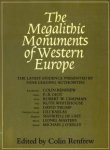 RENFREW, COLIN (EDITED BY) - The megalithic monuments of western Europe. The latest evidence presented by nine leading authorities