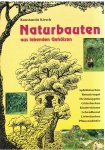 Kirsch, Konstantin - Naturbauten aus lebenden Gehölzen