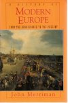 Merriman, John - A HISTORY OF MODERN EUROPE FROM THE RENAISSANCE TO THE PRESENCE