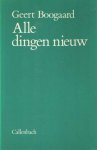 Boogaard, Geert - Alle dingen nieuw
