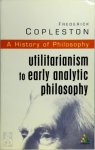 Frederick Charles Copleston - A History of Philosophy 8: Utilitarianism to Early Analytic Philosophy Frederick Charles Copleston - A History of Philosophy 8: Utilitarianism to Early Analytic Philosophy