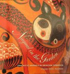 HOAG MULRYAN Lenore - NAGUAL IN THE GARDEN - Fantastic Animals in Mexican Ceramics -