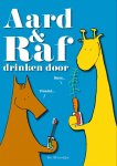 Piter de Weerd - Aard & Raf drinken door