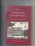 Estie, Paul - De Lutheranen in Nederland, fragmenten uit hun geschiedenis