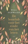 Schwalbe, Will - De leesclub voor het einde van het leven