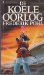 Pohl, Frederik - De Koele Oorlog