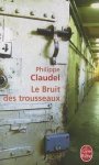 Philippe Claudel - Le bruit des trousseaux