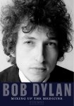  - Bob Dylan: Mixing Up the Medicine Mixing up the Medicine