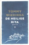 Wieringa, Tommy - De heilige Rita Wieringa, Tommy - De heilige Rita