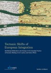 Bianco, Santino Lo - Tectonic shifts of European integration / identifying deliberation and change in the everyday practice of decision making in EU's justice and home affairs