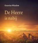 Octavius Winslow - Winslow, Octavius-De Heere is nabij (nieuw)