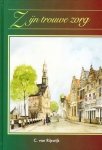 Rijswijk, C. van - Zijn trouwe zorg
