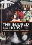 Sutton, Amanda - The injured horse: hands-on methods for managing & treating injuries