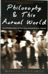 Benjamin, Martin - Philosophy & This Actual World An Introduction to Practical Philosophical Inquiry