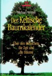 Vescoli, Michael - Der Keltische Baumkalender. Über den Menschen, die Zeit und bie Bäume Vescoli, Michael - Der Keltische Baumkalender. Über den Menschen, die Zeit und bie Bäume