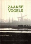 Bedet, J.C. (voorwoord) - Zaanse vogels. Vogelbeschermingswacht Zaanstreek