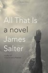 James Salter, James Salter - All That Is