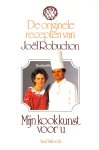 Robuchon, Joël - Mijn kookkunst voor u