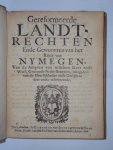 [Nijmegen] - Gereformeerde Landtrechten ende gewoonten van het rijck van Nymegen