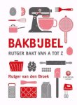 Rutger van den Broek - Bakbijbel Rutger van den Broek - Bakbijbel
