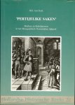 M.J. van Gent - ''Pertijelike saken'' Hoeken en Kabeljauwen in het Bourgondisch-oostenrijkese tijdperk