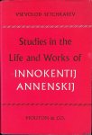 Setchkarev, Vsevolod - Studies in the Life and Work of Innokentij Annenskij