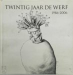 - Twintig jaar De Werf 1986-2006