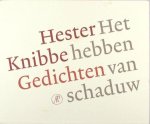 Knibbe, Hester. - Het hebben van schaduw.