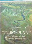 visser, george - de bosplaat terschellingers scheppen europees natuurreservaat