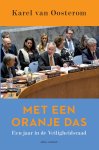 Karel van Oosterom - Met een oranje das Een jaar in de veiligheidsraad