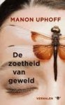 Uphoff, Manon - De zoetheid van geweld