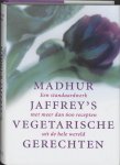 Madhur Jaffrey, N.v.t. - Madhur Jaffreys Vegetarische Gerechten