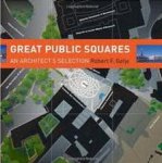 GATJE, ROBERT F. - Great Public Squares: An Architect's Selection. isbn 9780393731736