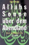 Hunke, Sigrid - Allahs Sonne über dem Abendland: unser arabisches Erbe