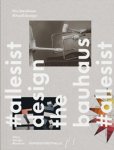 Kries, Mateo & Jolanthe Kugler: - The Bauhaus #itsalldesign