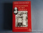 Hochschild, Adam. - Les fantômes du Roi Léopold. Un holocaust oublié.