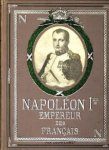 LUMET, LOUIS - Napoléon Ier, empereur des Français LUMET, LOUIS - Napoléon Ier, empereur des Français