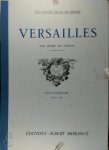 Pierre de Nolhac - Versailles, par Pierre de Nolhac. Les Intérieurs  Première et deuxième Sériee