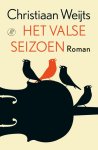 Christiaan Weijts - Het valse seizoen
