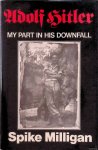 Milligan, Spike - Adolf Hitler My part in his downfall