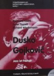 Reinhard Köchl. / Richard Wiedamann. /  Peter Tippelt - Dusko Goykovic - Jazz ist Freiheit