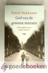 Hakkenes, Emiel - God van gewone mensen --- Hoe het geloof uit een familie verdween