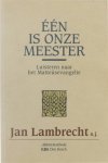 Jan Lambrecht - Één is onze meester : luisteren naar het Matteüsevangelie