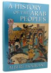 Albert Habib Hourani - A history of the Arab peoples