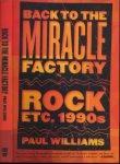 Williams, Paul - Back to the Miracle Factory: Rock etc. 1990s