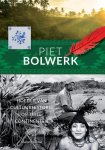 Marcel La Rose - Piet Bolwerk Hoeder van cultuurhistorie op twee continenten