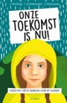 Claus Hecking ; Charlotte Schonberger ; Ilka Sokolowski - Onze toekomst is nu!