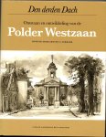 Verkade, Margaretha A. - Derden dach: Ontstaan en ontwikkeling van de Polder Westzaam / druk 1