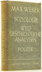 WEBER, M. - Soziologie. Weltgeschichtliche Analysen. Politik. Mit einer Einleitung von E. Baumgarten. Herausgegeben und erläutert von J. Winckelmann.